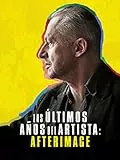 Los últimos años del artista: Afterimage
