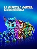 La Patrulla Canina: La Superpelícula