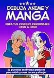DIBUJA ANIME Y MANGA: Crea tus propios personajes paso a paso