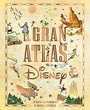 El gran atlas Disney: Libro ilustrado (Disney. Otras propiedades)
