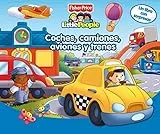 Coches, camiones, aviones y trenes (Fisher-Price) (FISHER PRICE. LITTLE PEOPLE)