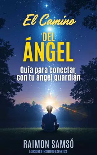 Ángeles a tu Alrededor El Camino del Ángel Guía Para Conectar con tu Ángel Guardián