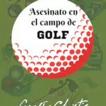 Asesinato en el Campo de Golf Novela de Misterio Policíaco